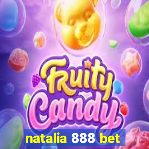 natalia 888 bet